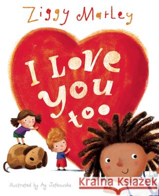 I Love You Too Ziggy Marley Ag Jatkowska 9781617753107 Akashic Books - książka