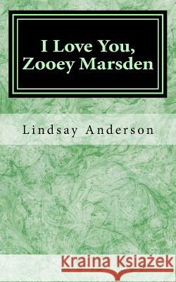 I Love You, Zooey Marsden Lindsay Anderson 9781976147708 Createspace Independent Publishing Platform - książka