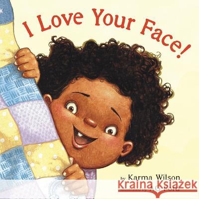 I Love Your Face Karma Wilson Ag Ford 9781338722741 Orchard Books - książka