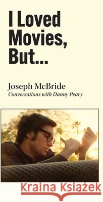 I Loved Movies, But... McBride, Joseph, Peary, Danny 9798899760358 Sticking Place Books - książka