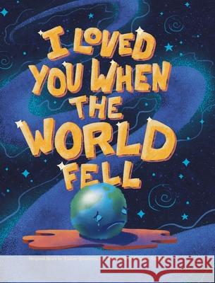 I Loved You When the World Fell Fallon Rossi Stapleton Connor DeHaan 9780228853343 Tellwell Talent - książka