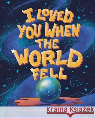 I Loved You When the World Fell Fallon Rossi Stapleton Connor DeHaan 9780228853350 Tellwell Talent - książka