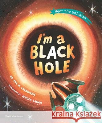 I'm a Black Hole Eve M. Vavagiakis Jessica Lanan 9781536222081 Mit Kids Press - książka