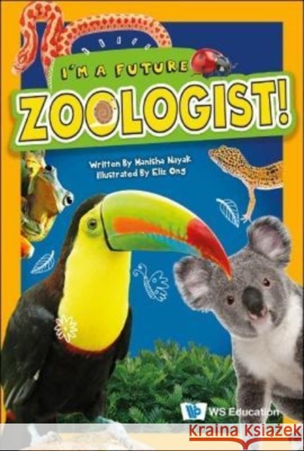 I'm A Future Zoologist! Manisha (-) Nayak 9789811252181 World Scientific Publishing Co Pte Ltd - książka