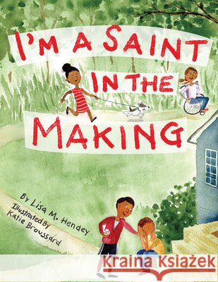 I'm a Saint in the Making Lisa M. Hendey Katherine Broussard 9781640601635 Paraclete Press (MA) - książka
