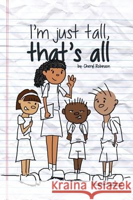 I'm Just Tall, That's All Cheryl Robinson 9781483609560 Xlibris Corporation - książka
