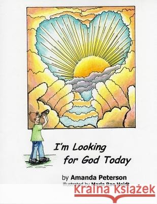 I'm Looking for God Today Amanda Peterson Marla Rae Heidt 9781482621372 Createspace - książka