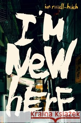 I'm New Here Ian Russell-Hsieh 9781398522909 Simon & Schuster Ltd - książka