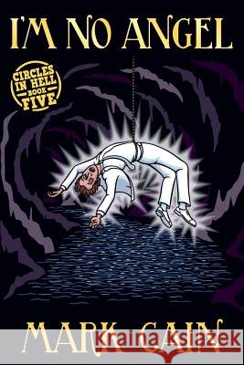 I'm No Angel Mark Cain (Oxford Brookes University UK) 9781981970247 Createspace Independent Publishing Platform - książka