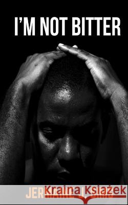 I'm Not Bitter Jermaine Sims 9781981500482 Createspace Independent Publishing Platform - książka