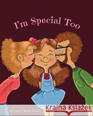 I'm Special Too Andre Renee Harris 9781548802028 Createspace Independent Publishing Platform - książka
