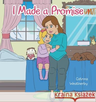 I Made a Promise Catrina Weatherby 9798385023547 WestBow Press - książka