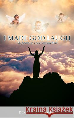 I Made God Laugh Robin L Davis 9781628398144 Xulon Press - książka