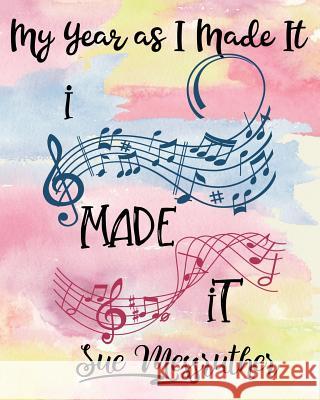 I Made It: Personal Memorandum Diary Sue Messruther 9781722630621 Createspace Independent Publishing Platform - książka