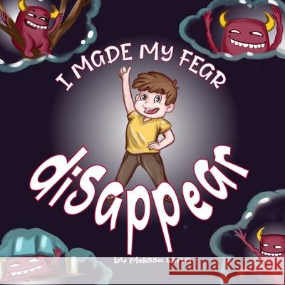 I Made My Fear Disappear: Help Kids Overcome a Fear of Monsters Under the Bed, Bedtimes Story Fiction Children's Picture Book Ages 3 5, Emotions Yana Vasilkova Melissa Winn 9781676783879 Independently Published - książka