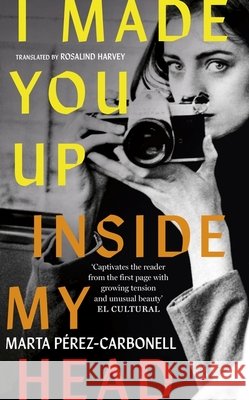 I Made You Up Inside My Head Marta Perez-Carbonell 9781399739078 Hodder & Stoughton - książka