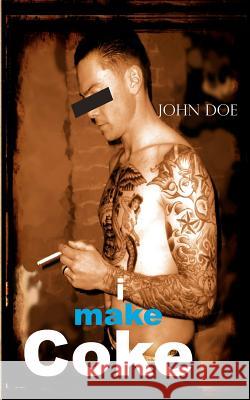 I Make Coke John Doe 9781480085350 Createspace - książka