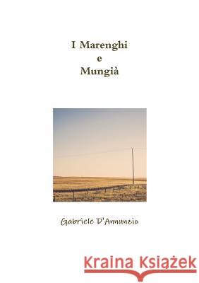 I Marenghi e Mungià D'Annunzio, Gabriele 9780244621186 Lulu.com - książka