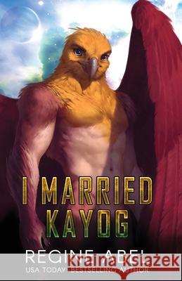 I Married Kayog Regine Abel 9781834430164 Regine Abel Publishing Inc. - książka