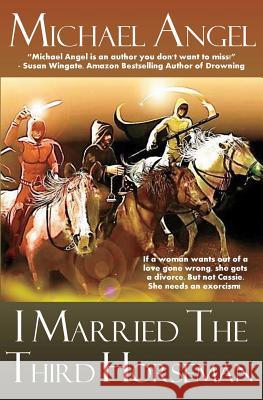 I Married the Third Horseman Michael Angel 9781480260832 Createspace - książka