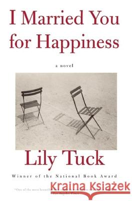 I Married You for Happiness Lily Tuck 9780802145918 Grove Press - książka