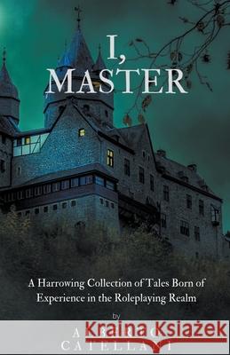 I, Master Alberto Catellani 9781393587293 Alberto Catellani - książka