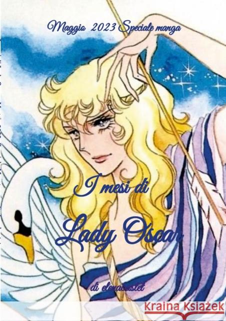 I mesi di Lady Oscar - Maggio Elena Romanello 9781447704256 Lulu.com - książka