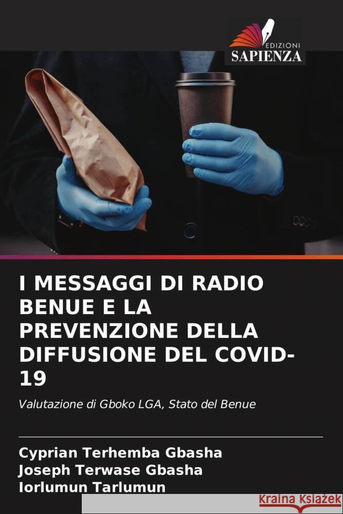 I Messaggi Di Radio Benue E La Prevenzione Della Diffusione del Covid-19 Cyprian Terhemba Gbasha Joseph Terwase Gbasha Iorlumun Tarlumun 9786208015206 Edizioni Sapienza - książka