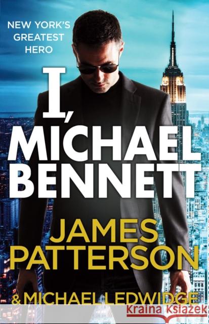 I, Michael Bennett: (Michael Bennett 5). New York’s top detective becomes a crime lord’s top target James Patterson 9780099550037 Cornerstone - książka