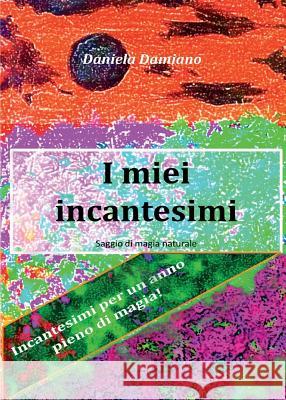 I Miei Incantesimi Daniela Damiano 9788891188274 Youcanprint Self-Publishing - książka