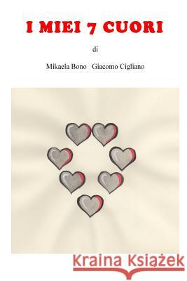 I miei sette cuori Bono, Mikaela 9781514224014 Createspace - książka