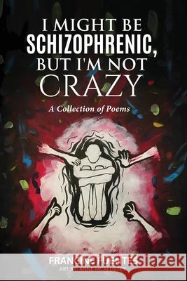 I Might Be Schizophrenic, But I'm Not Crazy Francine Fuentes 9781636160122 Opportune Independent Publishing Co. - książka
