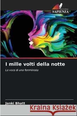 I mille volti della notte Janki Bhatt   9786206043751 Edizioni Sapienza - książka