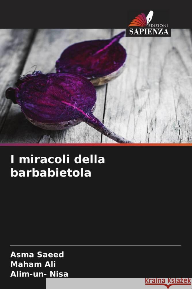 I miracoli della barbabietola Asma Saeed Maham Ali Alim-Un- Nisa 9786207398652 Edizioni Sapienza - książka