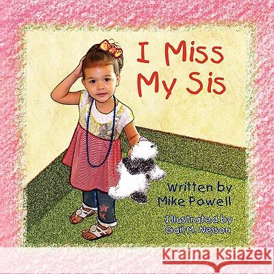 I Miss My Sis Mike Powell 9781450059336 Xlibris Corporation - książka