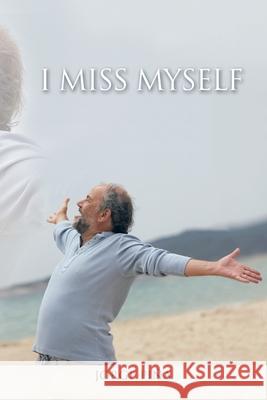 I Miss Myself Jorge Pina 9781490762753 Trafford Publishing - książka