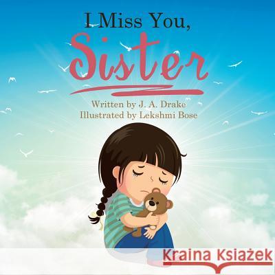 I Miss You, Sister J A Drake 9781546257059 Authorhouse - książka
