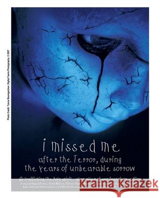 I Missed Me After the Terror, During the Years of Unbearable Sorrow: : Trafficking the Holy Spirit Alan Allen, Allen 9781426927461 Trafford Publishing - książka