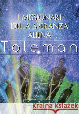 I Missionari Della Speranza Aliena Luca Tornambe 9788893216951 Youcanprint Self-Publishing - książka