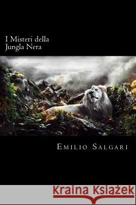 I Misteri della Jungla Nera (Italian Edition) Salgari, Emilio 9781719541497 Createspace Independent Publishing Platform - książka
