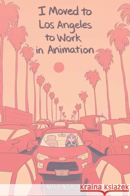I Moved to Los Angeles to Work in Animation Natalie Nourigat 9781684152919 Boom! Studios - książka