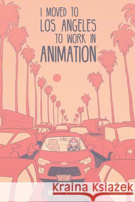 I Moved to Los Angeles to Work in Animation Natalie Nourigat 9781684152919 Boom! Studios - książka