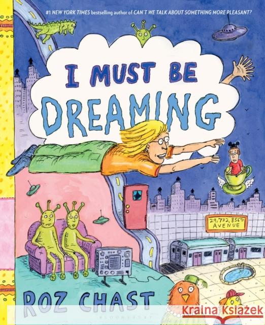 I Must Be Dreaming Roz Chast 9781620403228 Bloomsbury Publishing - książka