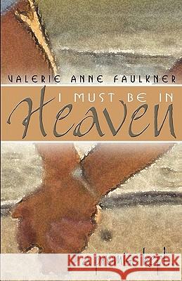 I Must Be In Heaven, A Promise Kept Faulkner, Valerie Anne 9780615199511 F.E.I. - książka