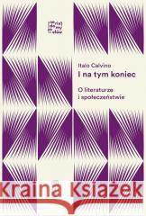 I na tym koniec Italo Calvino 9788381967501 Państwowy Instytut Wydawniczy - książka