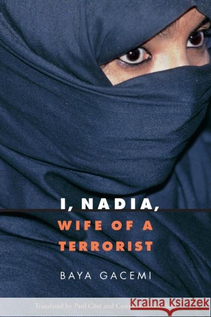 I, Nadia, Wife of a Terrorist Baya Gacemi Paul Cote Constantina Mitchell 9780803271241 Bison Books - książka