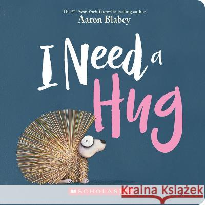 I Need a Hug Aaron Blabey Aaron Blabey 9781338891881 Cartwheel Books - książka