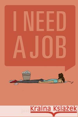 I Need a Job Josiah Chiappelli Megan Cranford 9781503169517 Createspace - książka