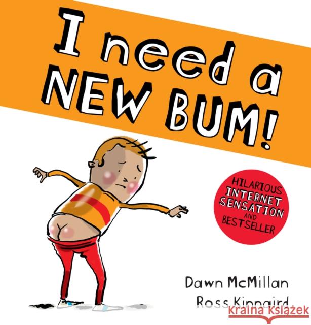 I Need a New Bum (board book) Dawn McMillan, Ross Kinnaird 9780702304255 Scholastic - książka