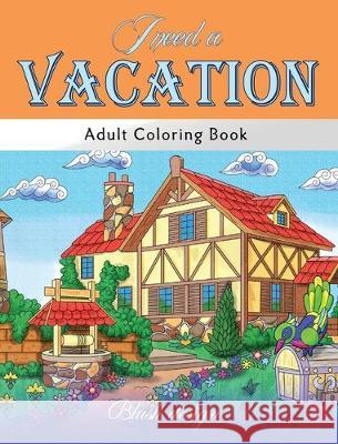 I Need a Vacation: Adult Coloring Book Blush Design 9789655750942 Valcal Software Ltd - książka